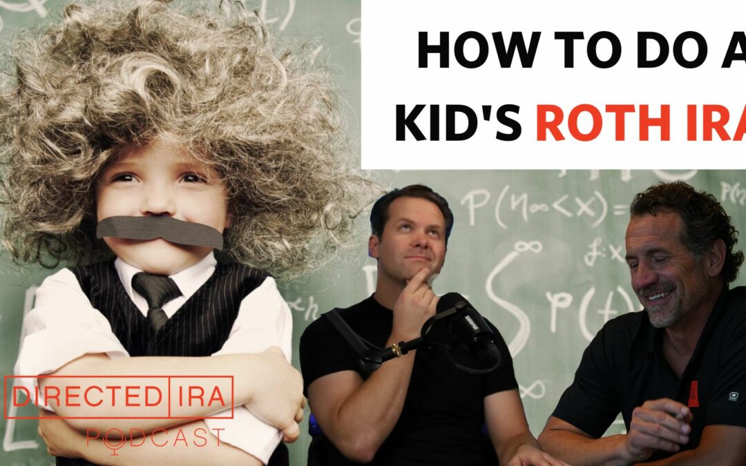 EP 74: How To Do a Kid’s Roth IRA
