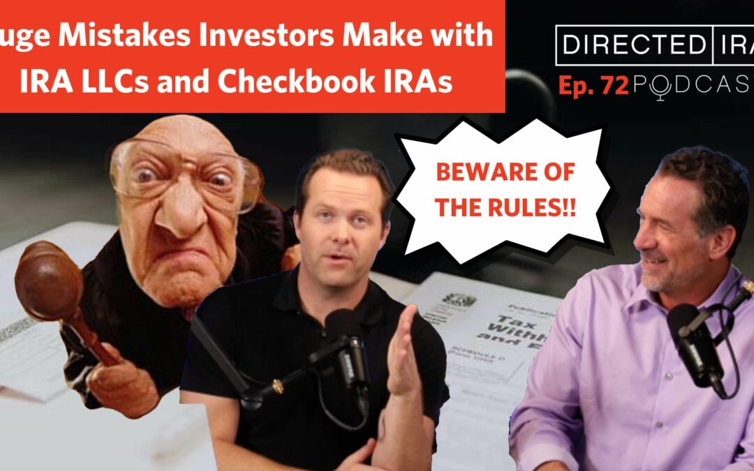 Ep.72: 6 Common Mistakes Investors Make with IRA LLCs and Checkbook IRAs