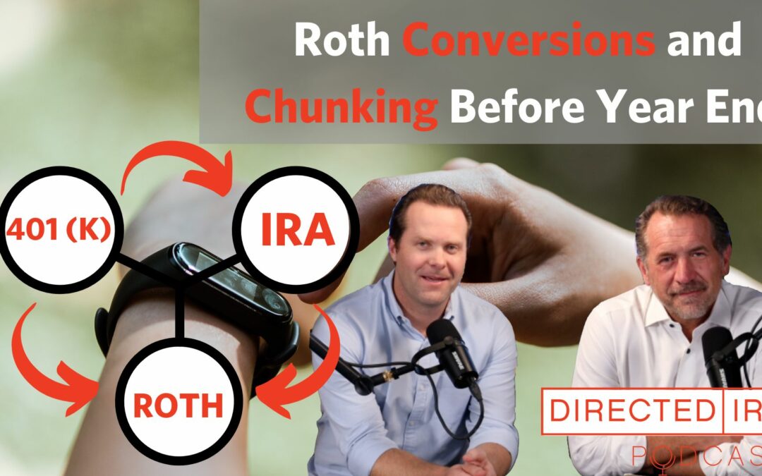EP. 79 Roth Conversions and Chunking Before Year End