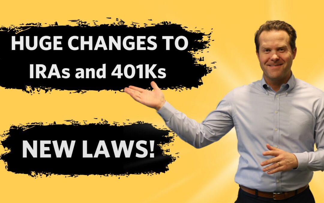 Ep.82 Huge Changes to IRAs and 401(k)s – New Laws in Effect