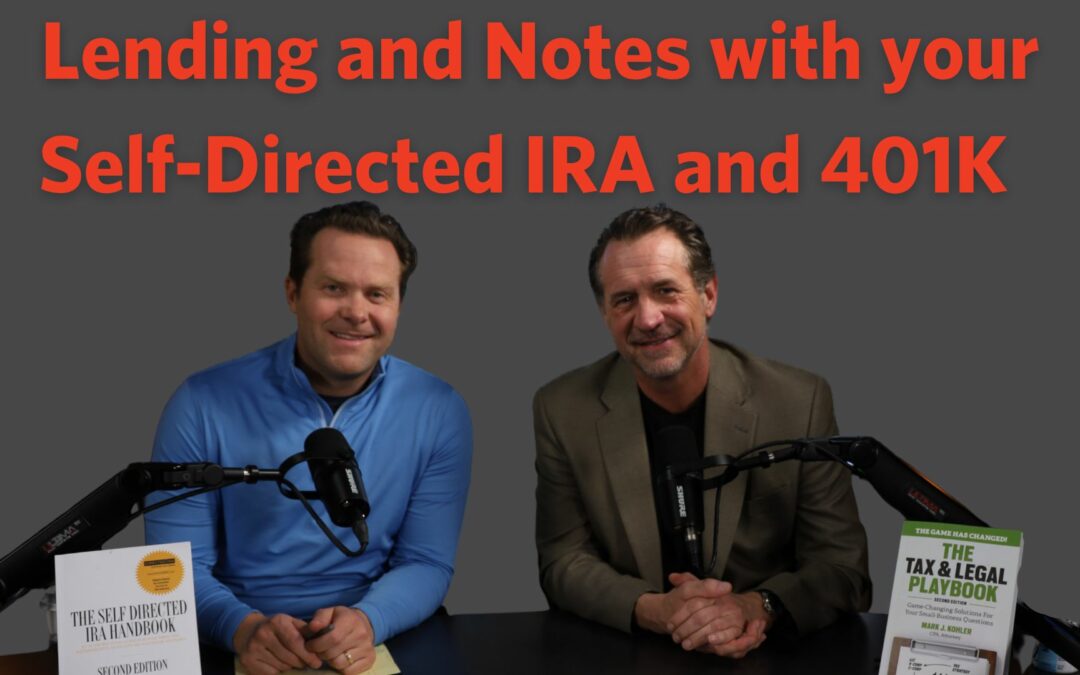 Ep. 90 Lending and Notes with your Self-Directed IRA & 401K