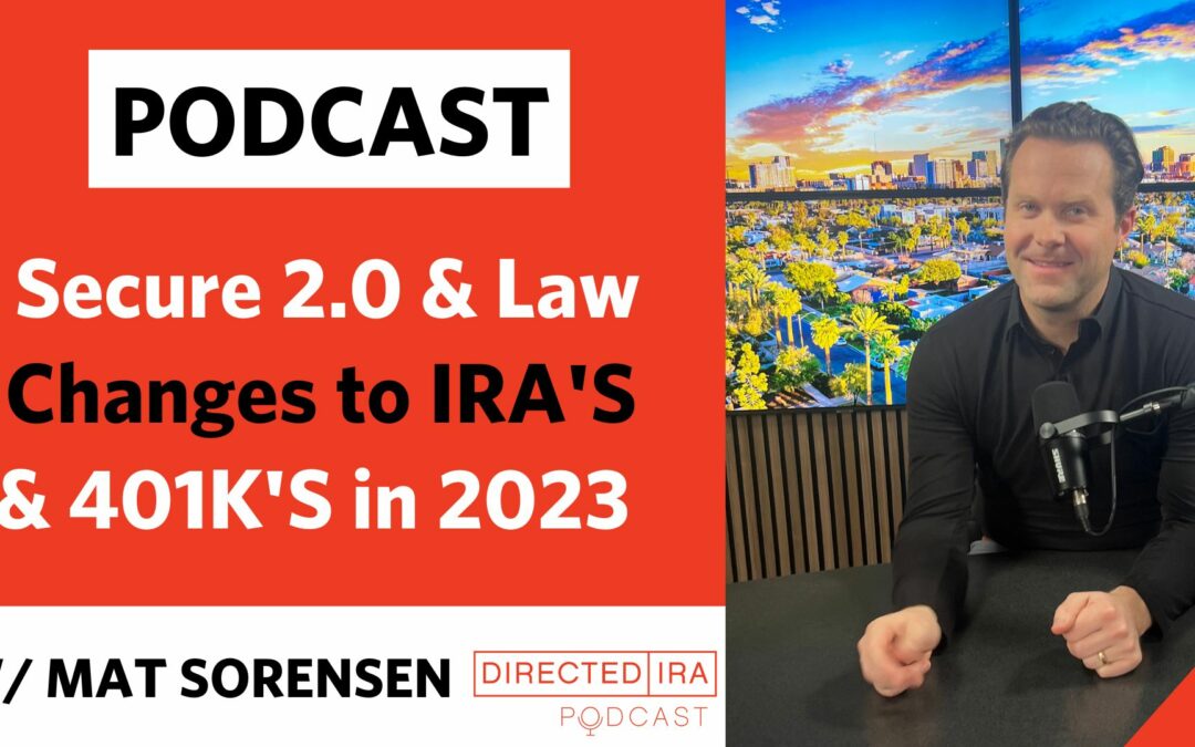 Ep.87 – Secure 2.0 & Law Changes to IRAs and 401ks in 2023