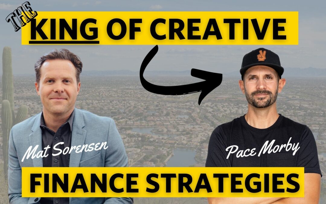 Ep.102  MSB Podcast – Pace Morby – The KING of Creative Real Estate Strategies