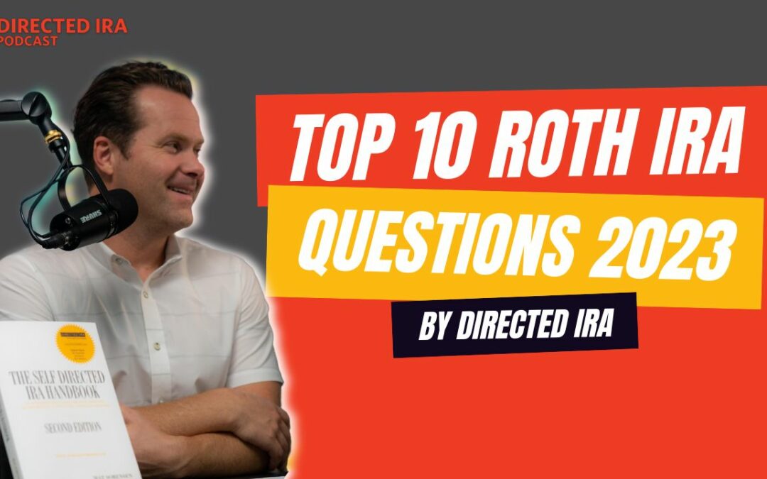 Ep.108  – Top 10 IRA Questions and Answers 2023