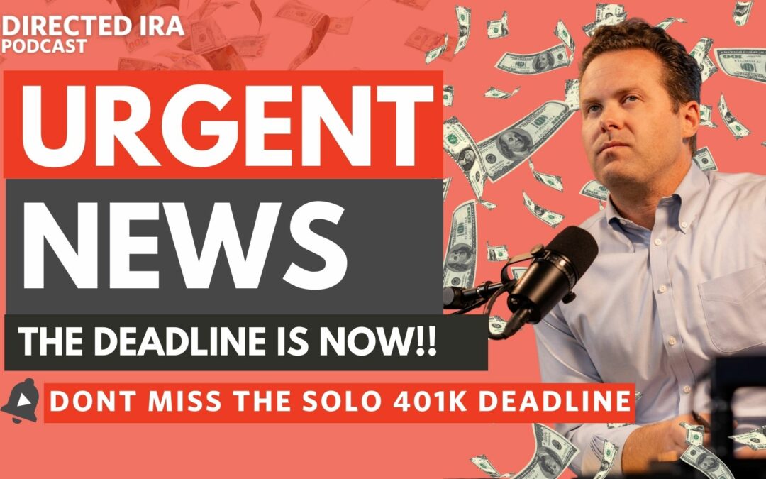 Ep.109  – Don’t Miss the Solo 401K Deadline – They’re Here