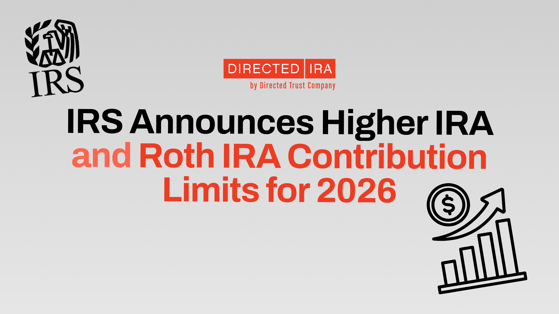 IRS Announces Higher IRA and Roth IRA Contribution Limits for 2026 |  Directed IRA